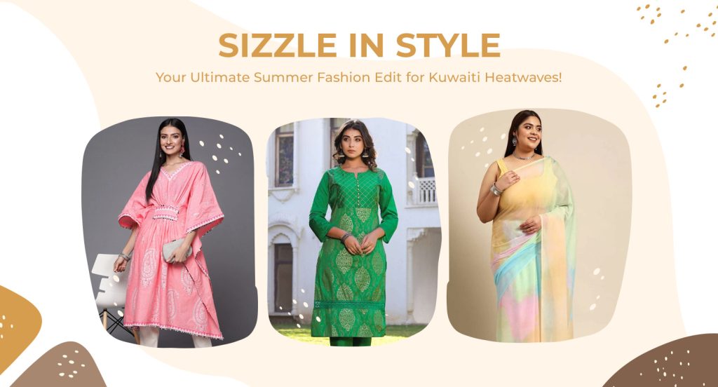 Sizzle in Style: Your Ultimate Summer Fashion Edit for Kuwaiti Heatwaves!